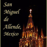 San Miguel de Allende Parroquia at dusk, showcasing the vibrant atmosphere